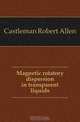 Magnetic rotatory dispersion in transparent liquids, Castleman Robert Allen 