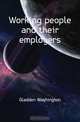 Working people and their employers, Washington Gladden 