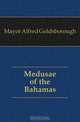 Medusae of the Bahamas, Mayor Alfred Goldsborough 