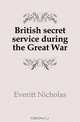 British secret service during the Great War, Everitt Nicholas 