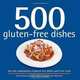 500 Gluten-Free Dishes (500 Cooking (Sellers)) (500 Series Cookbooks), Carol Beckerman, with Celiac Advocate Deb Wheaton 
