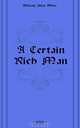 A Certain Rich Man, William Allen White 