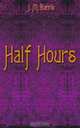 Half Hours, J. M. Barrie 