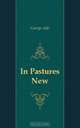 In Pastures New, Ade George 