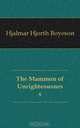 The Mammon of Unrighteousness, Hjalmar Hjorth Boyeson 