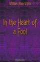 In the Heart of a Fool, William Allen White 