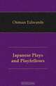 Japanese Plays and Playfellows, Osman Edwards 