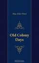 Old Colony Days, May Alden Ward 