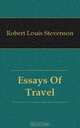 Essays Of Travel, Robert Louis Stevenson 