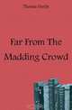 Far From The Madding Crowd, Hardy Thomas 