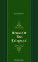 Heroes Of The Telegraph, John Munro 