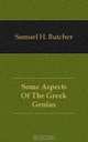 Some Aspects Of The Greek Genius, Samuel H. Butcher 