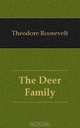 The Deer Family, Theodore Roosevelt 