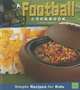 A Football Cookbook: Simple Recipes for Kids (First Facts), Sarah L. Schuette 