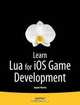 Learn Lua for iOS Game Development, Jayant Varma 