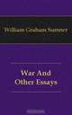 War And Other Essays, William Graham Sumner 