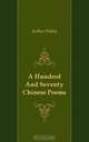 A Hundred And Seventy Chinese Poems, A. Waley 