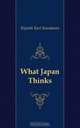 What Japan Thinks, Kiyoshi Karl Kawakami 