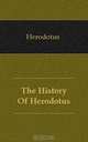 The History Of Herodotus, Herodotus 