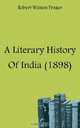 A Literary History Of India (1898), Robert Watson Frazer 
