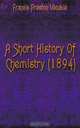 A Short History Of Chemistry (1894), Francis Preston Venable 