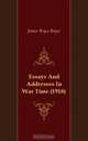Essays And Addresses In War Time (1918), Bryce Viscount James 