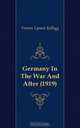 Germany In The War And After (1919), Vernon L. Kellogg 