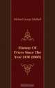 History Of Prices Since The Year 1850 (1885), Mulhall Michael George 