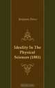 Ideality In The Physical Sciences (1881), Benjamin Peirce 