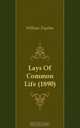 Lays Of Common Life (1890), William Toynbee 