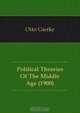Political Theories Of The Middle Age (1900), Otto Gierke 