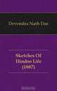 Sketches Of Hindoo Life (1887), Devendra Nath Das 