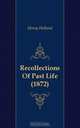 Recollections Of Past Life (1872), Henry Holland 
