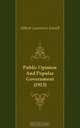 Public Opinion And Popular Government (1913), A. Lawrence Lowell 