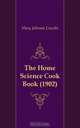 The Home Science Cook Book (1902), Mary Johnson Lincoln 