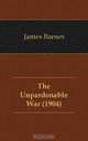 The Unpardonable War (1904), James Barnes 