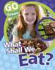 What Shall We Eat? (Go Green (Sea-To-Sea)), Helen Lanz 
