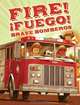 Fire! Fuego! Brave Bomberos, Susan Middleton Elya 