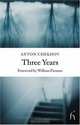 Three Years (Hesperus Classics), William Fiennes, A.P. Chekhov, Hugh Aplin 