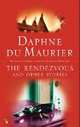 The Rendezvous and Other Stories, Daphne Du Maurier 