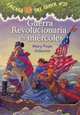 Guerra revolucionaria en miercoles / Revolutionary War on Wednesday (La Casa Del Arbol / Magic Tree House) (Spanish Edition), Mary Pope Osborne 