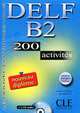 Delf B2: 200 Activites (+ CD), Anatole Bloomfield, Emmanuelle Daill 