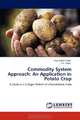 Commodity System Approach: An Application in Potato Crop: A Study in U.S.Nagar District of Urttarakhand, India, Ajay Kumar Singh, P.N. Singh 