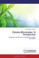 Potato Microtuber: A Prospective: Production and Dormancy Breaking of Potato Microtuber, Md. Jahangir Hossain 
