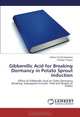 Gibberellic Acid for Breaking Dormancy in Potato Sprout Induction: Effect of Gibberellic Acid on Tuber Dormancy Breaking, Subsequent Growth, Yield and Quality of Potato, Abebe Chindi Degebasa, Tekalign Tsegaw 