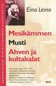Mesikammen. Musti. Ahven ja kultakalat, Eino Leino 