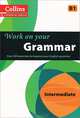 Collins Work on Your Grammar: Intermediate B1, 