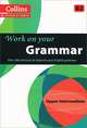 Collins Work on Your Grammar: Upper Intermediate B2, 