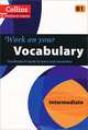 Collins Work on Your Vocabulary: Intermediate B1, 