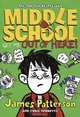 Middle School: Get Me Out of Here!, James Patterson 